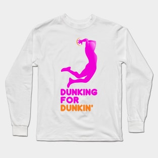 Dunking for Dunkin' Long Sleeve T-Shirt